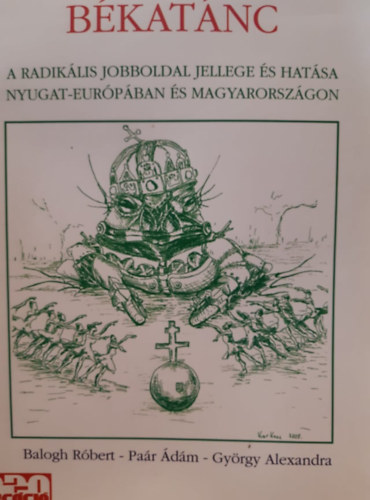 Békatánc - A radikális jobboldal jellege és hatása Nyugat-Európában és Magyarországon