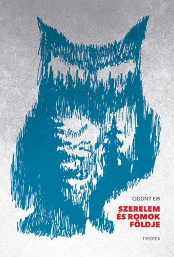 Oddny Eir - Szerelem és romok földje