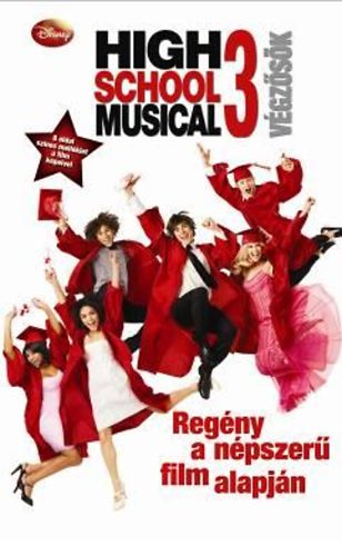 N.b. Grace - High School Musical 3. - V�gz�s�k - Reg�ny a n�pszer� film alapj�n