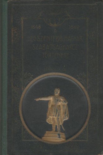 Jmbor Lajos - 1848-49 A legszentebb magyar szabadsgharc trtnete