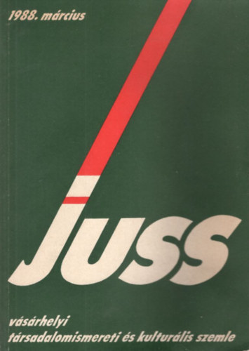 Kovács Imre Attila Baricz Zsolt - Juss - Vásárhelyi Társadalomismereti és Kulturális Szemle 1988. március