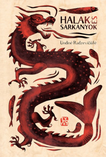 Undin� Radzevici�t� - Halak �s s�rk�nyok