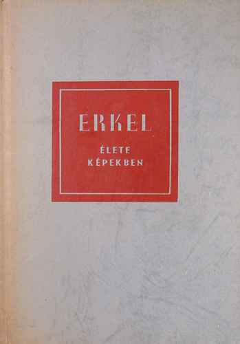 L�szl� Zsigmond - Erkel Ferenc �lete k�pekben