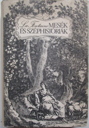 La Fontaine - Mesék és Széphistóriák