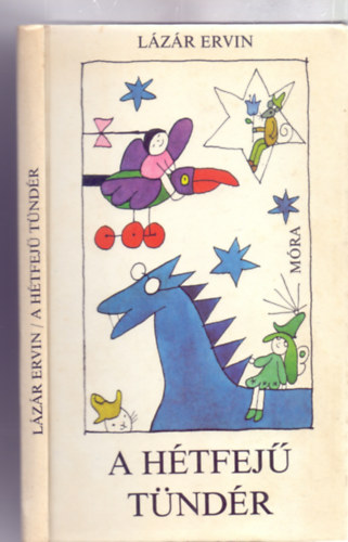 L�z�r Ervin - A H�tfej� T�nd�r (M�sodik kiad�s - R�ber L�szl� rajzaival)