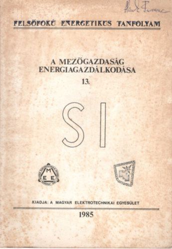 A mez�gazdas�g energiagazd�lkod�sa 13.  - Fels�fok� Energetikus Tanfolyam