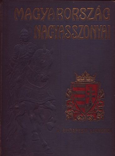 Farkas Em�d-Nemes Mih�ly - Magyarorsz�g nagyasszonyai II.