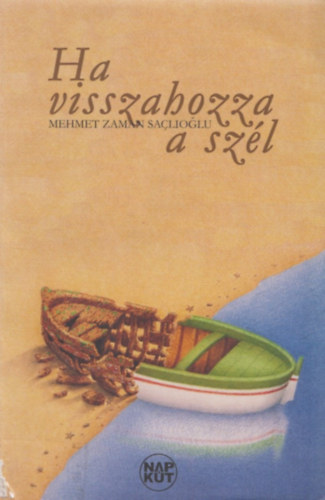 Mehmet Zaman Sa�lioglu - Ha visszahozza a sz�l