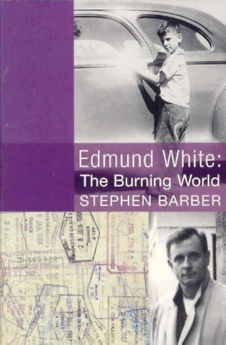 Edmund White: The Burning World