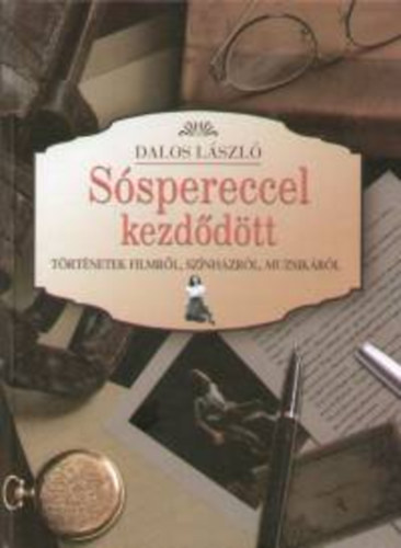 Dalos László - Sóspereccel kezdődött