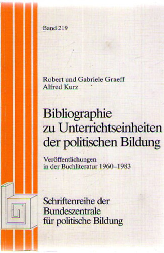 Robert Graeff; Gabriele Graeff; Alfred Kurz - Bibliographie zu Unterrichtseinheiten der politischen Bildung