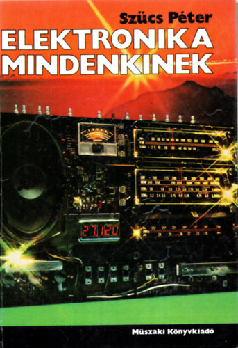 Szcs Pter - Elektronika mindenkinek