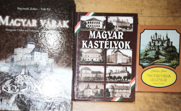 G�rdonyi J�nos, Bagyinszky Zolt�n, T�th P�l - 3db magyar v�rakkal, kast�lyokkal kapcsolatos k�nyv - G�rdonyi J�nos-Magyar v�rak legend�i, Magyar kast�lyok, Bagyinszky Zolt�n-T�th P�l-Magyar v�rak