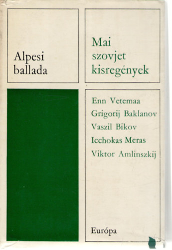 Grigorij Baklanov, Vaszil Bikov, Icchokas Meras, Viktor Amlinszkij Enn Vetemaa - Alpesi ballada - Mai szovjet kisreg�nyek