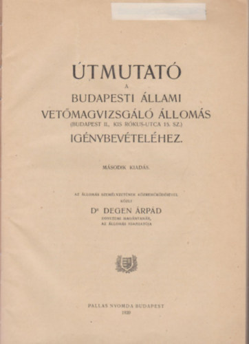 dr. Degen Árpád - Útmutató a Budapesti Állami Vetőmagvizsgáló Állomás igénybevételéhez