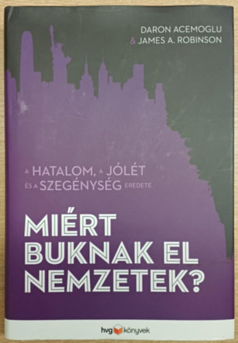 Daron, A.robinson, James Acemoglu - Miért buknak el nemzetek?