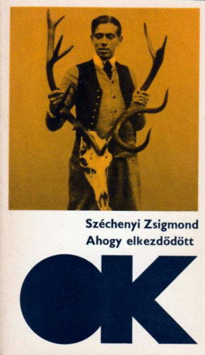 Széchenyi Zsigmond - Ahogy elkezdődött (Olcsó könyvtár)