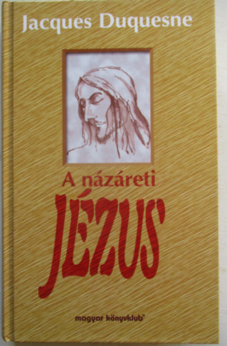 Jacques Duquesne - A nzreti Jzus