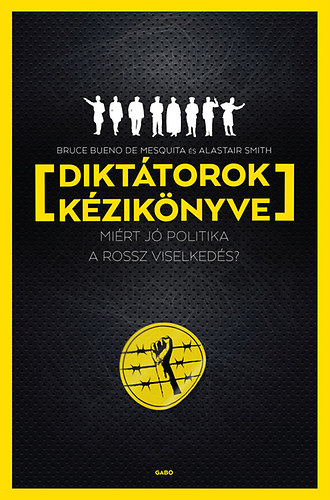Alastair, Bruce Bueno de Mesquita Smith - Dikt�torok k�zik�nyve