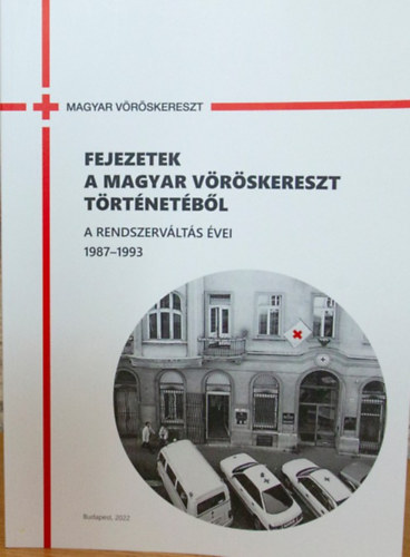 Fejezetek a Magyar Vöröskereszt történetéből - A rendszerváltás évei 1987-1993