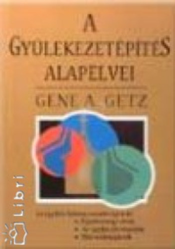 A. Gene Getz - A gy�lekezet�p�t�s alapelvei