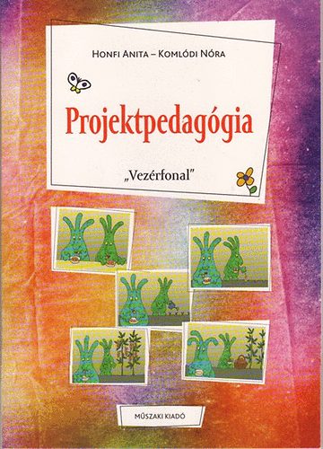 Honfi Anita; Koml�di N�ra - Projektpedag�gia - "Vez�rfonal"