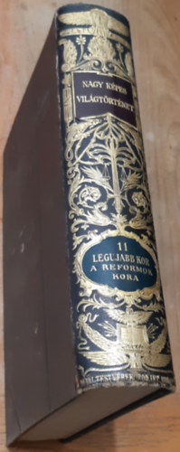 Marczali Henrik (szerk.) - Nagy képes világtörténet 11.- A legújabb kor II. (A reformok kora)