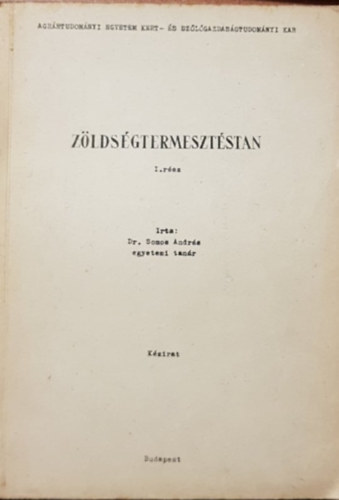 Dr. Somos Andr�s - Z�lds�gtermeszt�stan I-II. - K�zirat