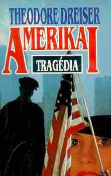Theodore Dreiser - Amerikai trag�dia