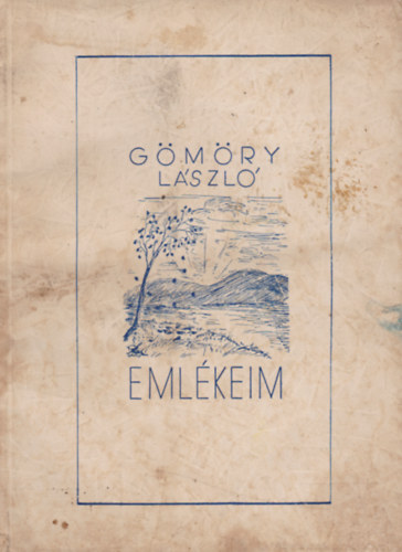 Gmry Lszl - Emlkeim