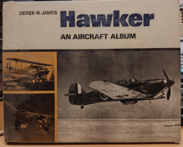 Derek N. James - Hawker: An Aircraft Album
