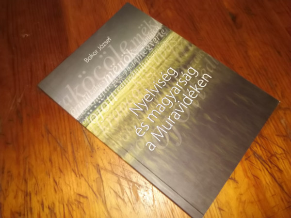 Bokor J�zsef - Nyelvis�g �s magyars�g a Muravid�ken