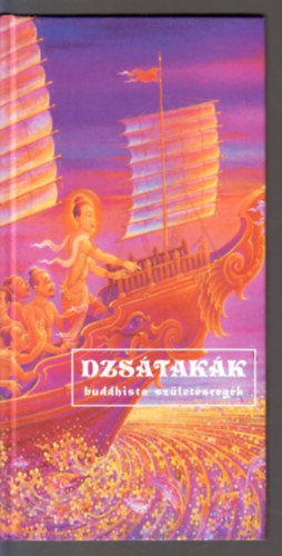 Vekerdi József (szerk.) - Dzsátakák (buddhista születésregék)
