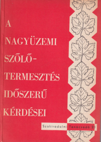 Dr. Dr. Barna B�l�n� Csepregi P�l - A nagy�zemi sz�l�termeszt�s id�szer� k�rd�sei