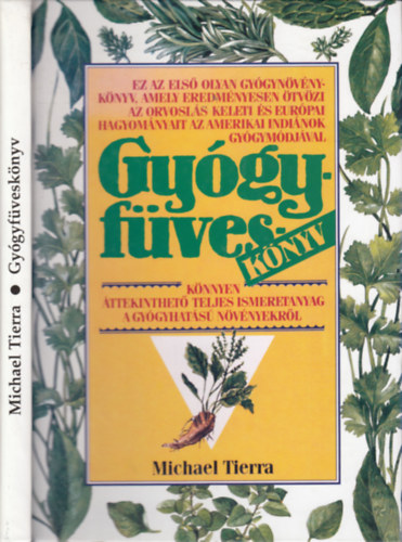 Michael Tierra - Gygyfvesknyv - Knnyen ttekinthet teljes ismeretanyag a gygyhats nvnyekrl