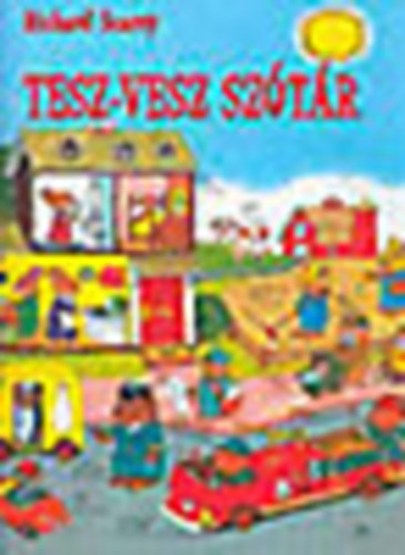 Richard Scarry - Tesz-Vesz sz�t�r