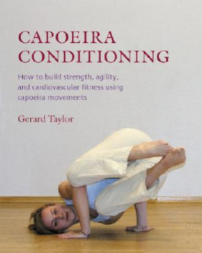 Gerard Taylor - Capoeira Conditioning
