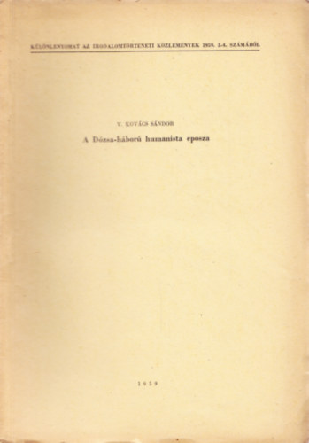 V. Kov�cs S�ndor - A D�zsa-h�bor� humanista eposza- K�l�nlenyomat