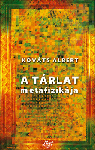 Kovts Albert - A trlat metafizikja