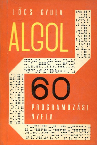 Lcs Gyula - Algol 60 programozsi nyelv