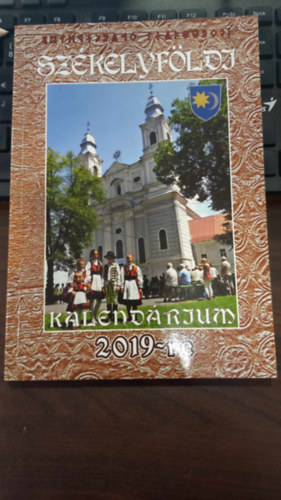 Kov�cs Jen�  (szerk.) - Sz�kelyf�ldi Kalend�rium 2019-re