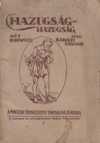 Baksay Sndor - A hazugsg - Hazugsg (Kt elbeszls)