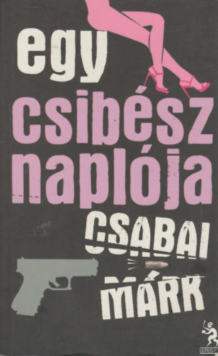 Csabai M�rk - Egy csib�sz napl�ja
