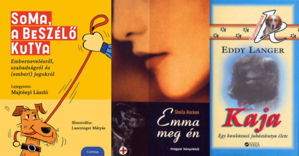 Eddy Langer, Majtényi László Shelia Hocken - 3 db kutyás könyv: Emma meg én + Kaja (egy kaukázusi juhászkutya élete) + Soma, a beszélő kutya