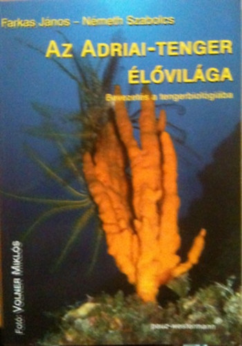 N�meth Szabolcs Farkas J�nos - Az Adriai-tenger �l�vil�ga - Bevezet�s a tengerbiol�gi�ba