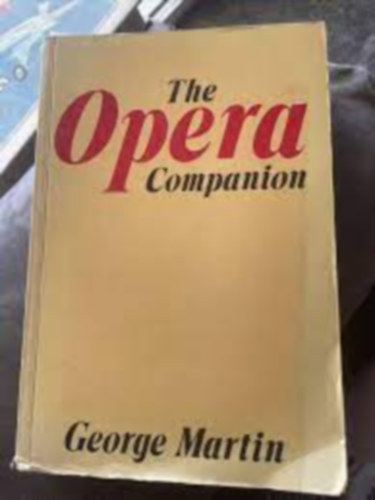 George Martin - The Opera Companion