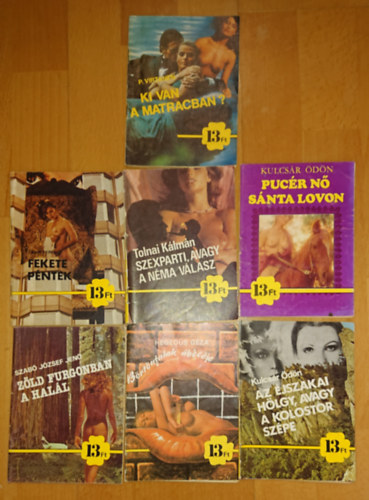 Hegedűs Géza, Kulcsár Ödön, Tolnai Kálmán, Taar Ferenc, P. Virtanen Szabó József Jenő - 7 erotikus füzet az 1980-as, '90-es évek fordulójáról: Pucér nő sánta lovon; Az éjszakai hölgy, avagy a kolostor szépe, Börtönfalak ábécéje; Zöld furgonban a halál; Szexparti, avagy a néma válasz; Fekete péntek; Ki van a matracba