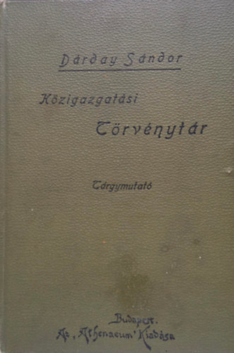 Dr. D�rday S�ndor - T�rgymutat� (index) a k�zigazgat�si t�rv�nyt�r m�sodik kiad�s�hoz (1897)