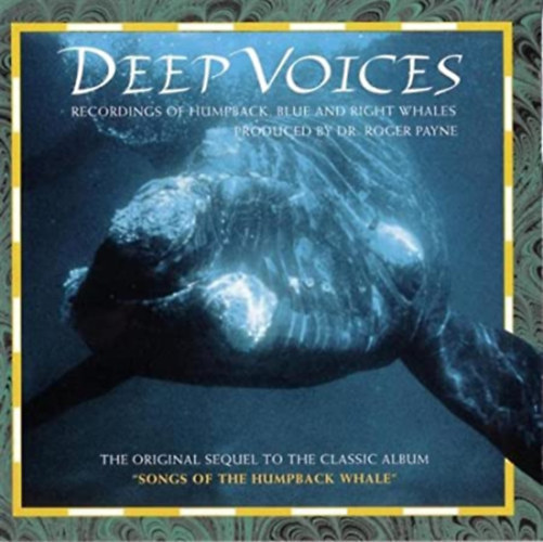Dr. Wildlife Conservation Society Roger S. Payne - Deep Voices: Recordings of Humpback, Blue and Right Whales (1 CD)