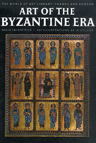 DavidTalbot Rice - Art of the Byzantine Era